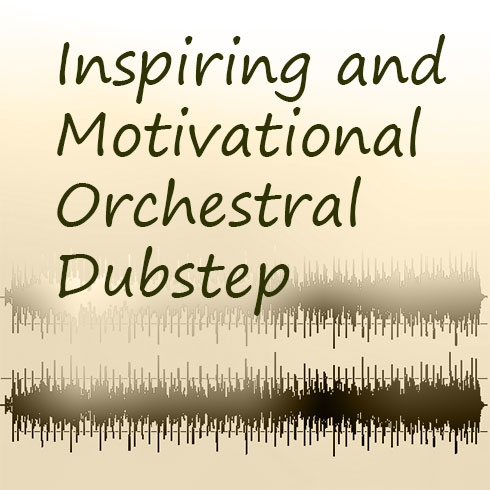 Inspiring and Motivational Orchestral Dubstep
