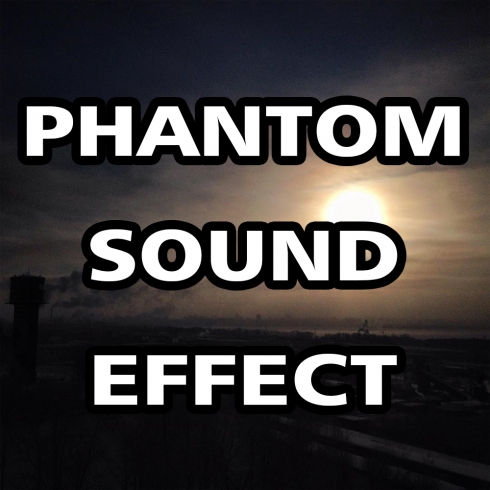 Phantom Sound Effect