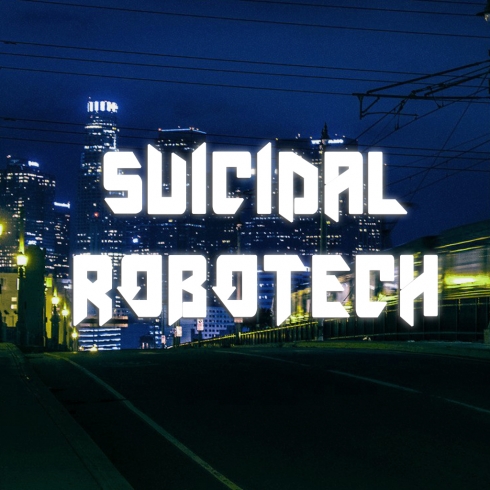 SUICIDAL ROBOTECH