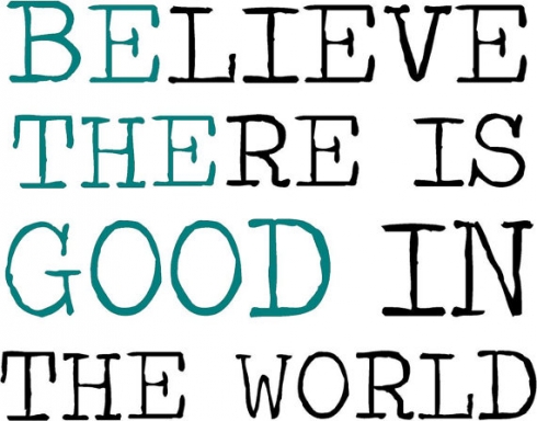 Believe In Good